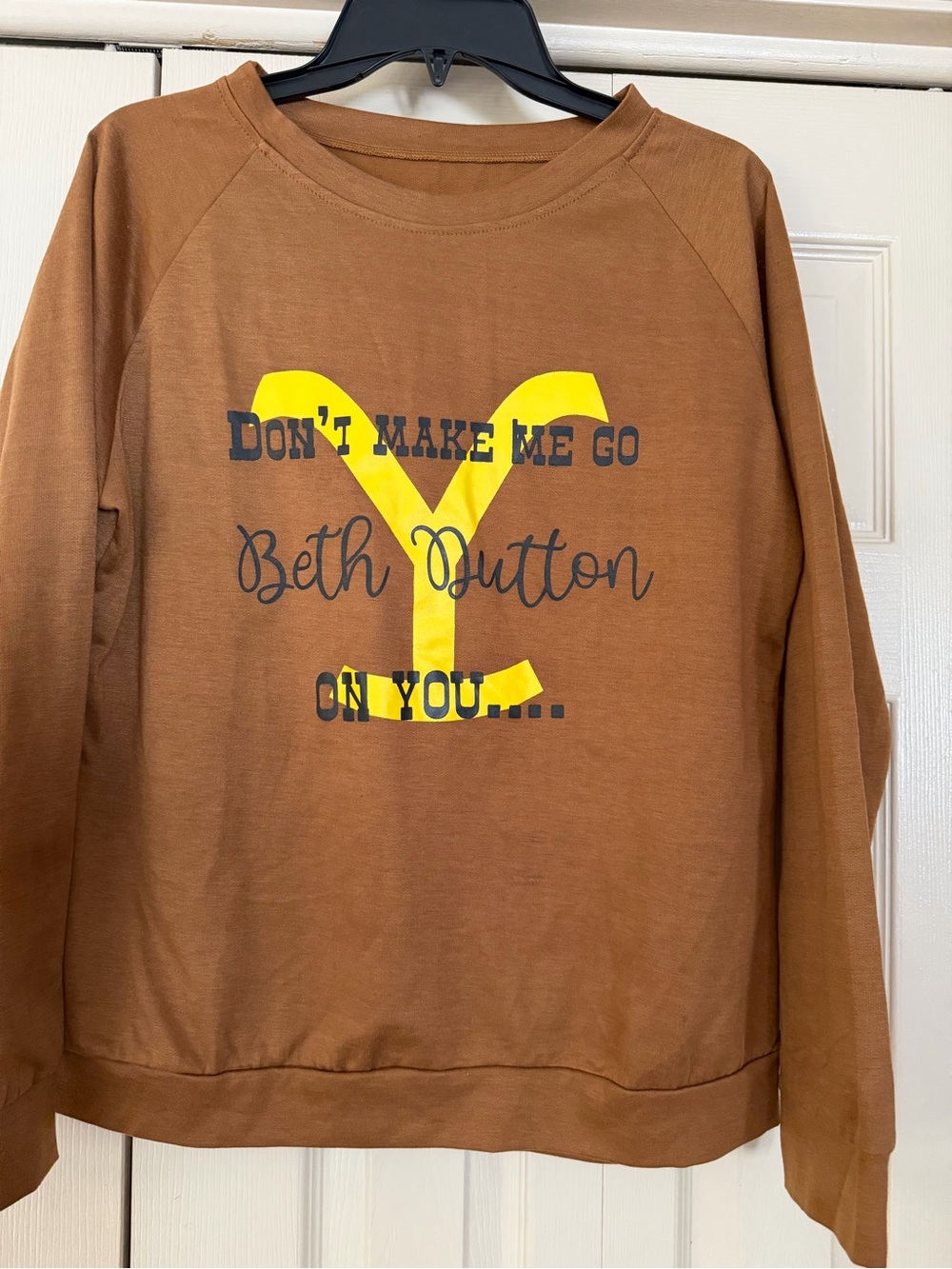 Beth Dutton Brown Graphic Sweatshirt - Don't Make Me Go On You
